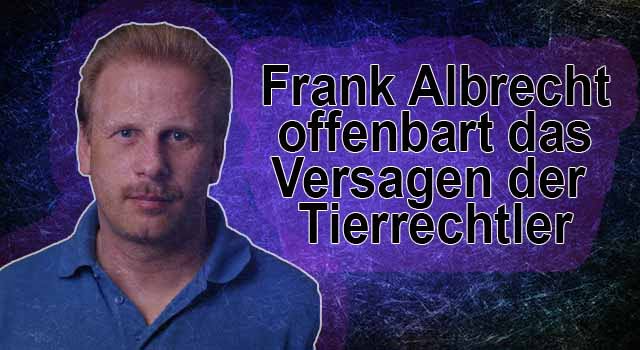 ENDZOO-FAKTEN-CHECK! Frank Albrecht offenbart das Versagen der Tierrechtler (17)