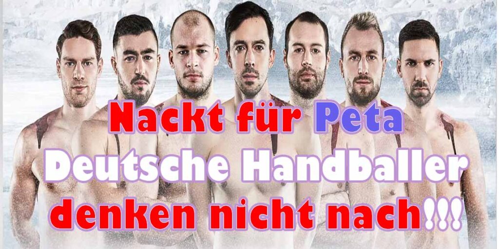Nackt für Peta! Deutsche Handballer denken nicht nach!