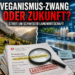Kontroverse um die Ernährungsinitiative Veganismus-Zwang mit Gegenüberstellung von traditioneller Landwirtschaft und industrieller Pflanzenproduktion.