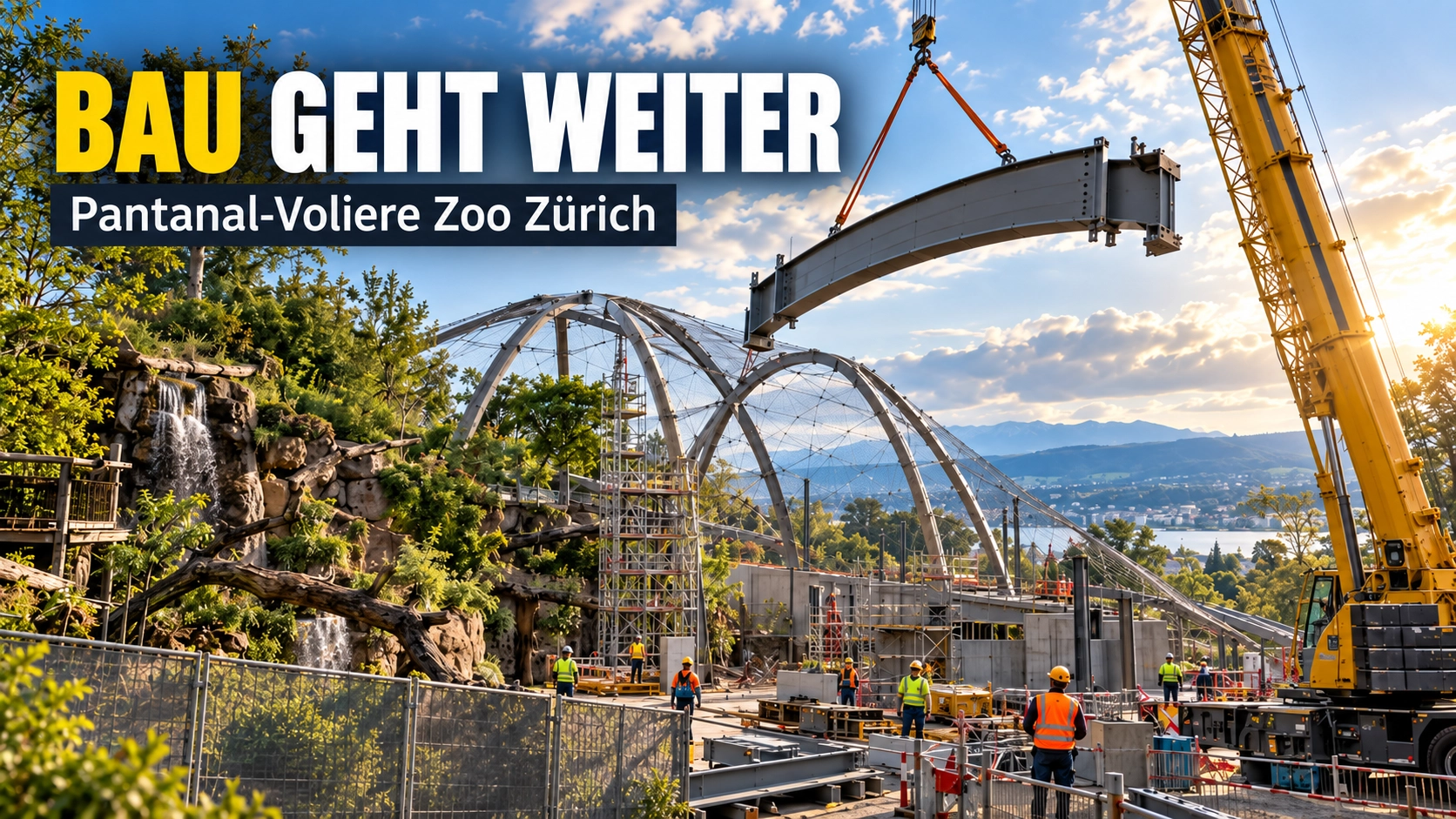 Bauarbeiten an der Pantanal-Voliere Zoo Zürich: Ein Kran hebt ein großes Stahlbauteil über die künftige Volierenkonstruktion.